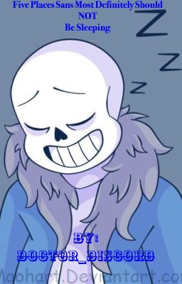 Five Places Sans Most Definitely Should NOT Be Sleeping (An Undertale Fanfic)