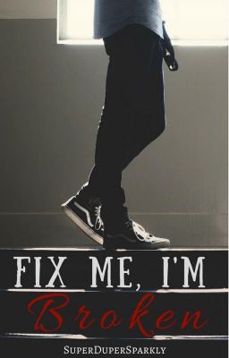 Fix Me, I'm Broken