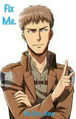 Fix Me. [Jean x Reader]