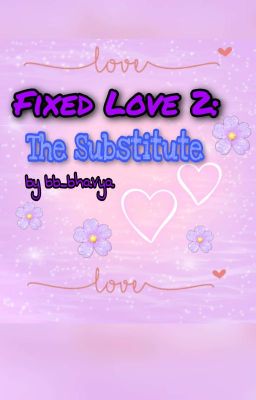 Fixed Love 2: The Substitues