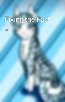 Fixing the Past 2