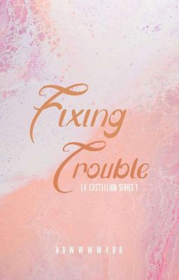 Fixing Trouble (La Castellion Series 2)