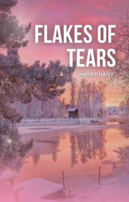 Flakes of Tears