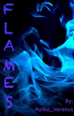 Flames  (COMING SOON)