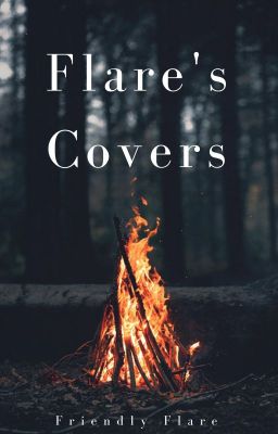 Flare's Covers