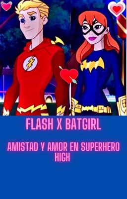 Flash x Batgirl:Amistad y amor en DC Superhero High