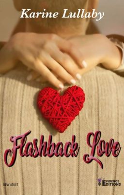 Flashback Love ( Publié chez Évidence Editions )