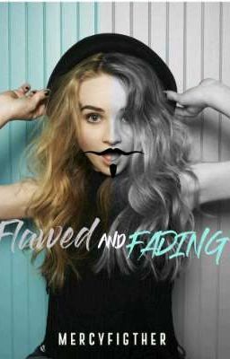  Flawed & Fading 