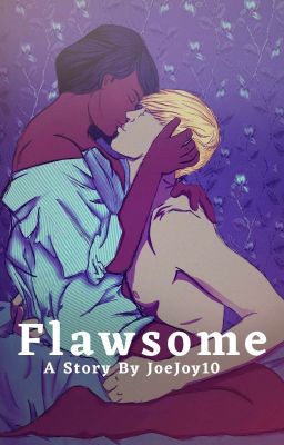 Flawsome (Completed)