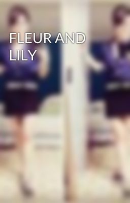 FLEUR AND LILY