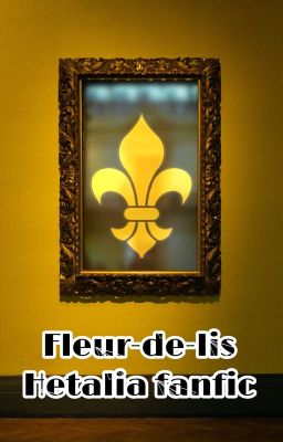 Fleur-de-lis (Vampire AU) - Hetalia fanfic