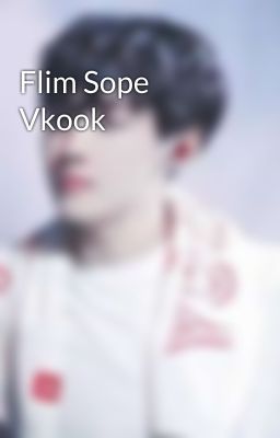 Flim Sope Vkook