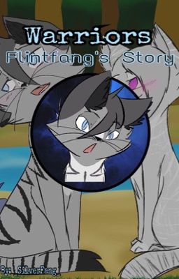 Flintfang's story {Major editing and story change}