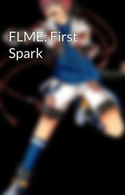 FLME: First Spark