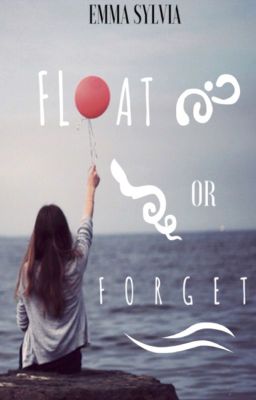 Float or Forget