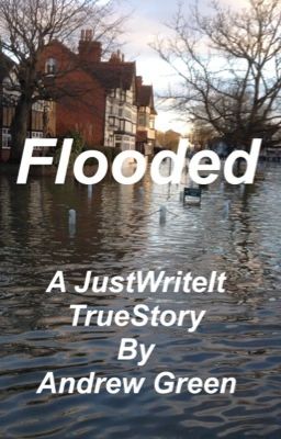 Flooded - A JustWriteIt TrueStory