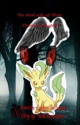 Flora the Leafeon:Flora's dark side