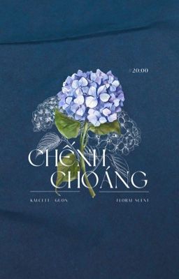 [ Floral Scent ༒ 20 : 00 ] Chếnh Choáng