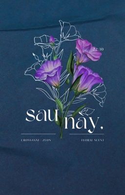 [Floral Scent ༒ 22:30] Sau này