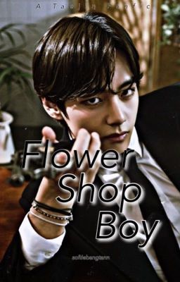 flower shop boy | taejin ✔