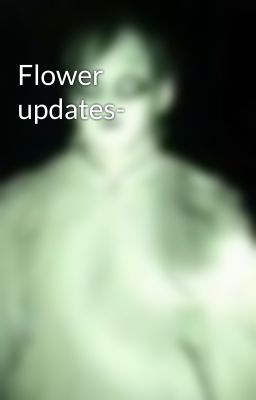 Flower updates-