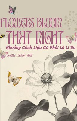 Flowers bloom that night