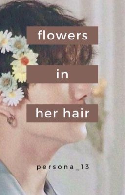 Flowers In Her Hair | JJK