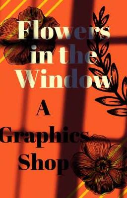 Flowers In The Window-A Graphics Shop