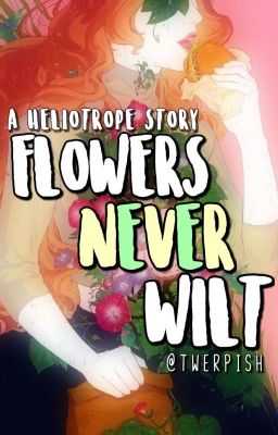 Flowers Never Wilt