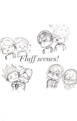 Fluff scenes