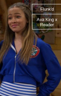 Flunk'd - Ava King from Bunk'd x Reader