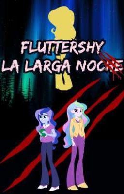 FLUTTERSHY La larga noche