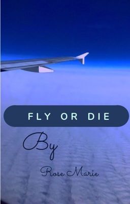 FLY OR DIE