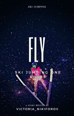 Fly || Ski jumping one shots