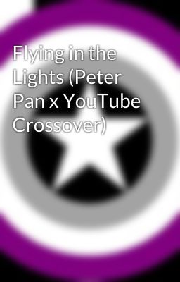 Flying in the Lights (Peter Pan x YouTube Crossover)