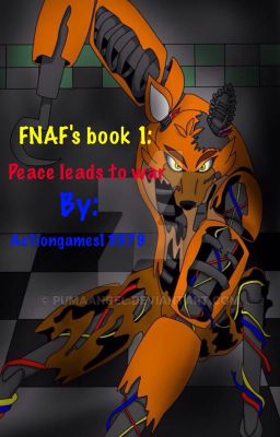 Fnaf book 1: Peace leads to war