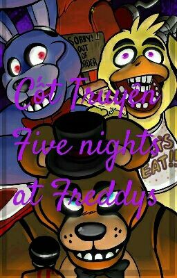 [ Fnaf ] Cốt Truyện Five nights at Freddys