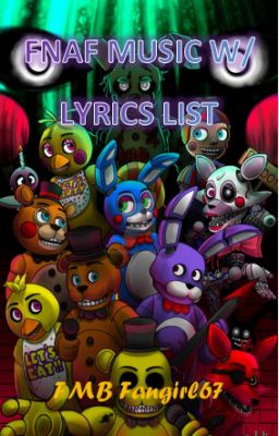 FNAF MUSIC W/ LYRICS LIST