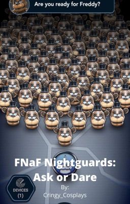 FNaF Nightguards Ask and Dare