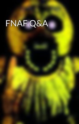 FNAF Q&A