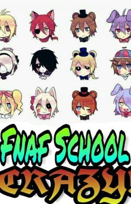 Fnaf School CRAZY!