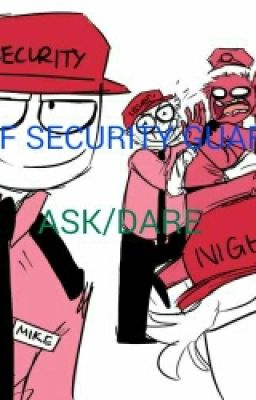 FNAF SECURITY GUARDS (Ask/dare Edition!)