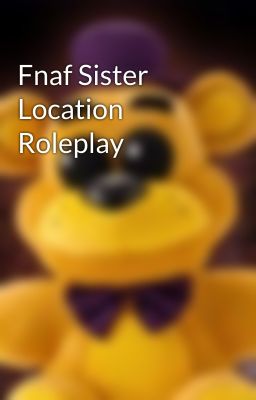 Fnaf Sister Location Roleplay