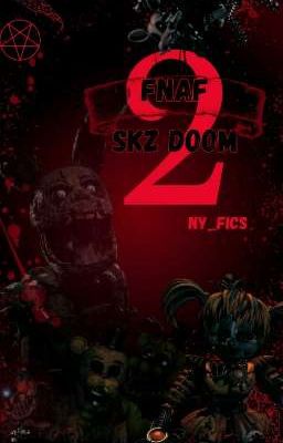 FNAF SKZ DOOM 2