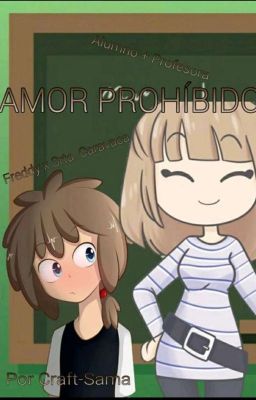 Fnafhs 1 Alumno + 1 Profesora = Amor Prohibido FreddyxCinthia (Frinthia)