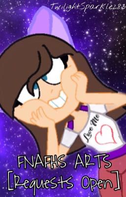 FNAFHS Arts [Requests Open]