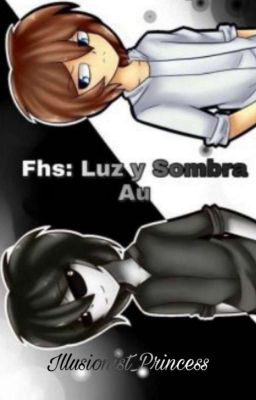 Fnafhs: Luz y Sombra |AU| #FhsLYS