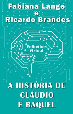 Folhetim Virtual: A história de Cláudio e Raquel