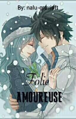 Folie amoureuse || Gruvia