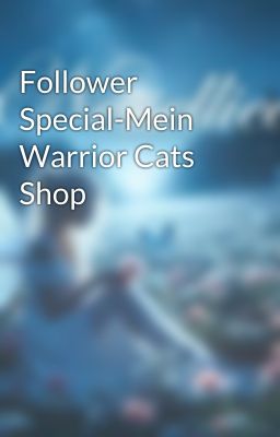 Follower Special-Mein Warrior Cats Shop